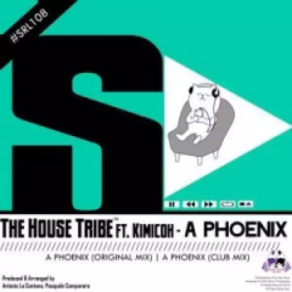 The House Tribe - A Phoenix (Original Mix) Ft. Kimicoh